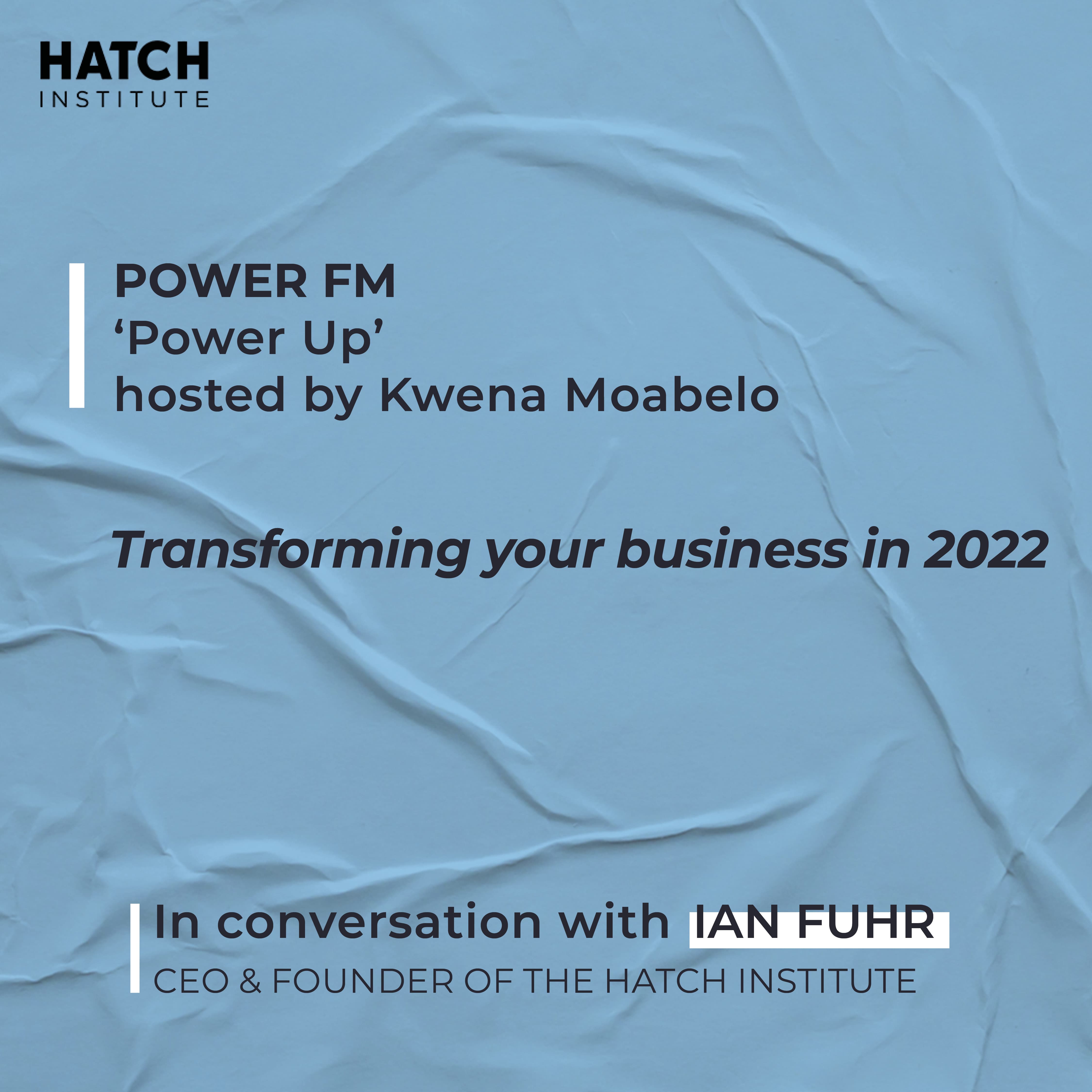 Power FM – Power Up hosted by Kwena Moabelo Interview with Ian Fuhr